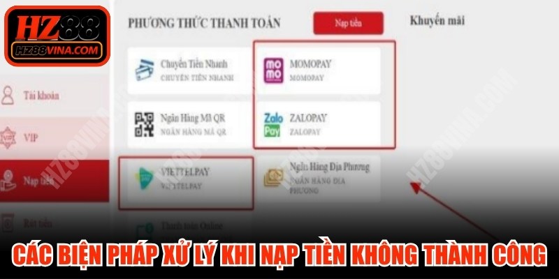 Các biện pháp xử lý khi nạp tiền HZ88 không thành công