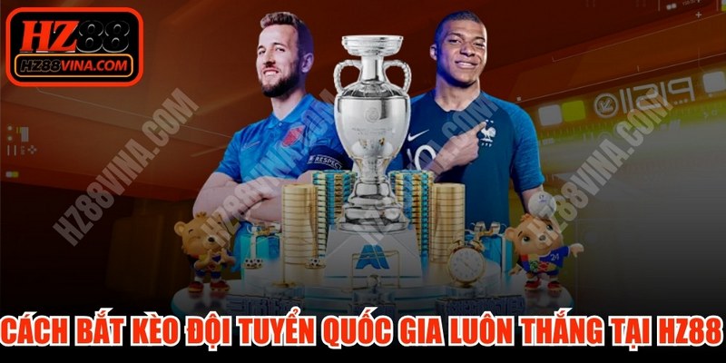 Cách Bắt Kèo Đội Tuyển Quốc Gia