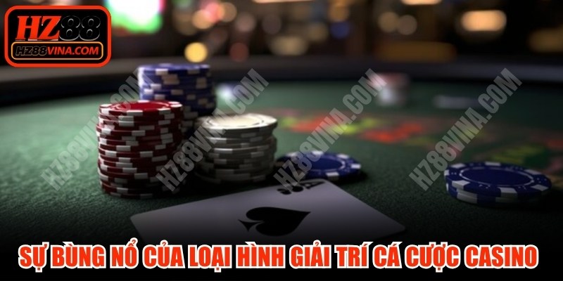 Sự bùng nổ của loại hình giải trí cá cược casino online