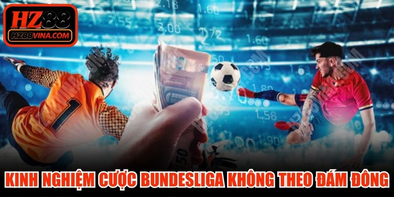 Kinh nghiệm cược Bundesliga không chạy theo đám đông 