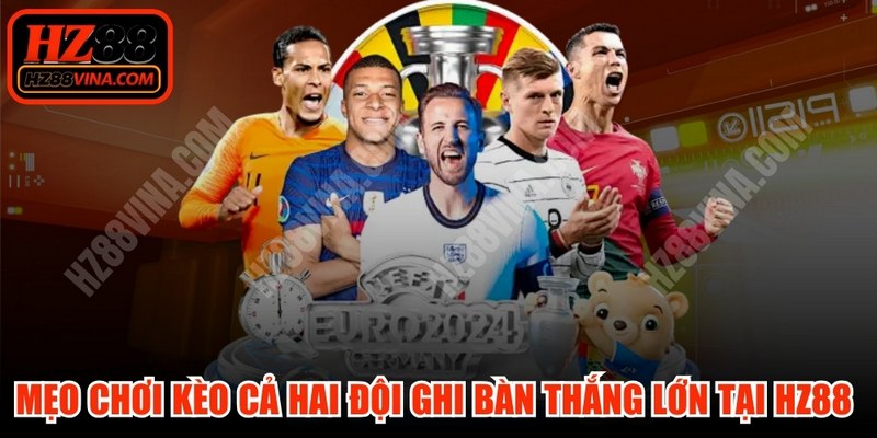 Mẹo Chơi Kèo Cả Hai Đội Ghi Bàn