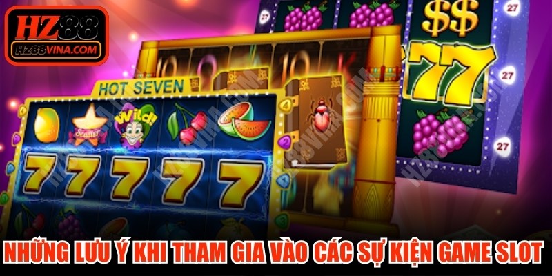 Những lưu ý khi tham gia vào các sự kiện game slot quốc tế quy mô lớn