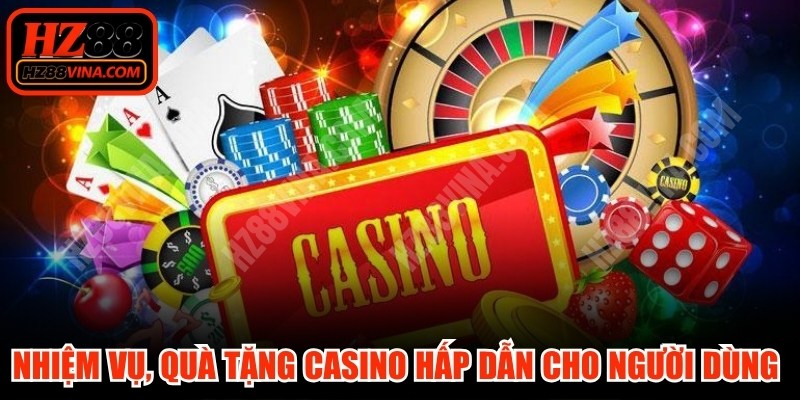 Nhiệm vụ, quà tặng casino hấp dẫn cho người dùng tham gia